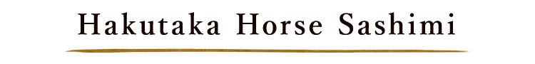 Hakutaka Horse Sashimi